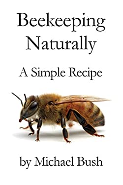 Beekeeping Naturally : A Simple Recipe