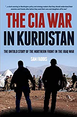The CIA War in Kurdistan : The Untold Story of the Northern Front in the Iraq War