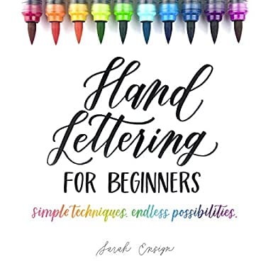 Hand Lettering for Beginners : Simple Techniques. Endless Possibilities