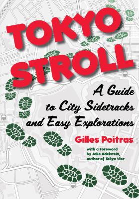 Tokyo Stroll : A Guide to City Sidetracks and Easy Explorations