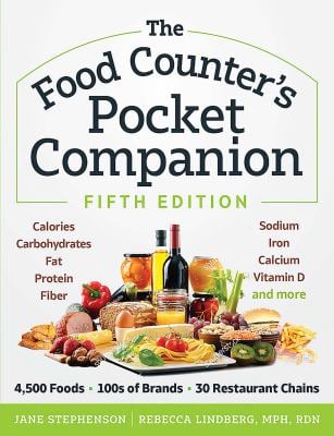 The Food Counter's Pocket Companion : Calories, Carbohydrates, Protein, Fats, Fiber, Sugar, Sodium, Iron, Calcium, Potassium, and Vitamin D: With 30 R