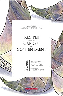 Recipes from the Garden of Contentment : Yuan Mei's Manual of Gastronomy