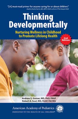 Thinking Developmentally : Nurturing Wellness in Childhood to Promote Lifelong Health