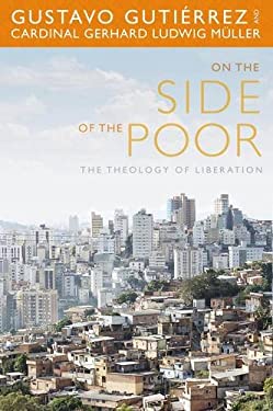On the Side of the Poor : The Theology of Liberation