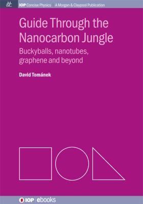 Guide Through the Nanocarbon Jungle : Buckyballs, Nanotubes, Graphene, and Beyond