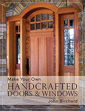 Make Your Own Handcrafted Doors and Windows