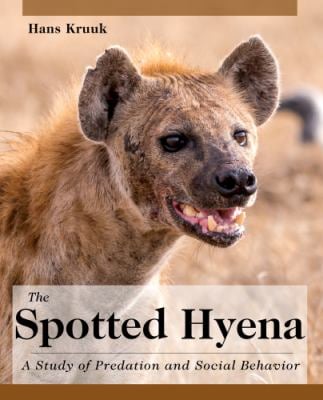 The Spotted Hyena : A Study of Predation and Social Behaviour