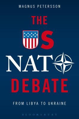 The US NATO Debate : From Libya to Ukraine