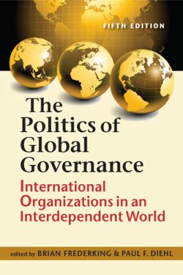 The Politics of Global Governance : International Organizations in an Interdependent World