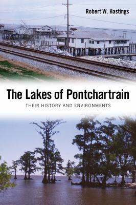 The Lakes of Pontchartrain : Their History and Environments