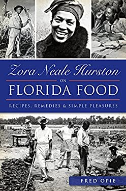 Zora Neale Hurston on Florida Food: : Recipes, Remedies and Simple Pleasures