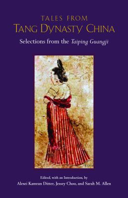 Tales from Tang Dynasty China : Selections from the Taiping Guangji