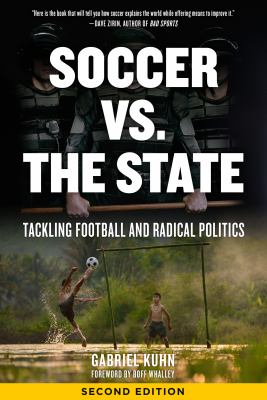 Soccer vs. the State : Tackling Football and Radical Politics