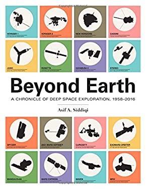 Beyond Earth : A Chronicle of Deep Space Exploration, 1958¿2016