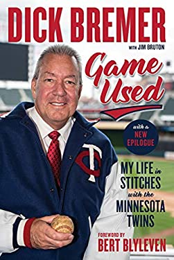 Dick Bremer: Game Used : My Life in Stitches with the Minnesota Twins