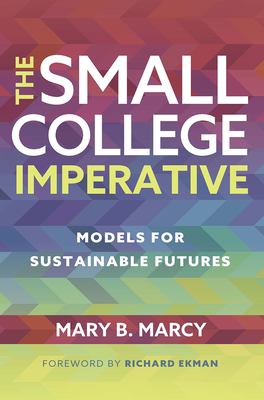 The Small College Imperative : Models for Sustainable Futures