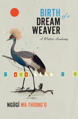 Birth of a Dream Weaver : A Writer's Awakening