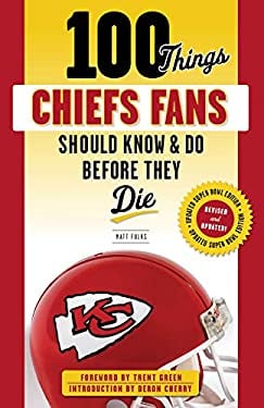 100 Things Chiefs Fans Should Know and Do Before They Die
