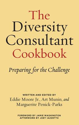 The Diversity Consultant Cookbook : Preparing for the Challenge