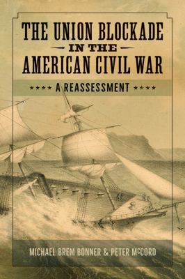The Union Blockade in the American Civil War : A Reassessment