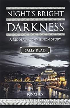 Night's Bright Darkness : A Modern Conversion Story
