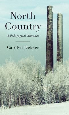 North Country : A Pedagogical Almanac