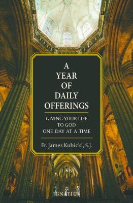 A Year of Daily Offerings : Giving Your Life to God One Day at a Time
