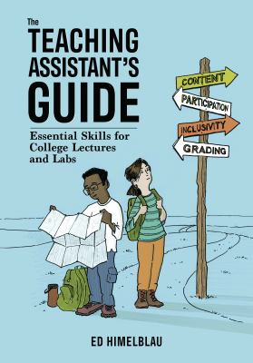 The Teaching Assistant's Guide : Essential Skills for College Lectures and Labs