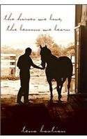 The Horses We Love, the Lessons We Learn