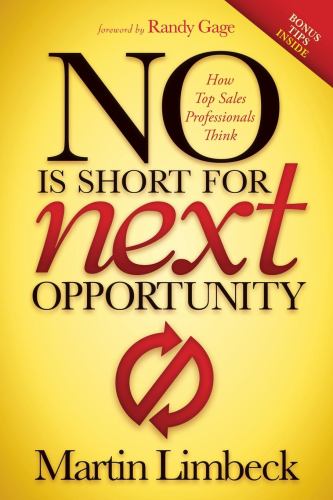 NO Is Short for Next Opportunity : How Top Sales Professionals Think