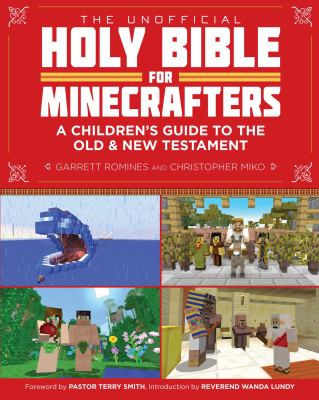 The Unofficial Holy Bible for Minecrafters : A Children's Guide to the Old and New Testament