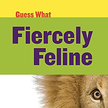 Fiercely Feline : Lion