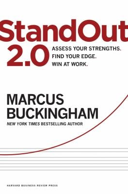 StandOut 2. 0 : Assess Your Strengths, Find Your Edge, Win at Work