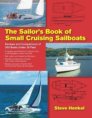 The Sailor's Book of Small Cruising Sailboats : Reviews and Comparisons of 360 Boats under 26 Feet