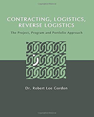 Contracting, Logistics, Reverse Logistics : The Project, Program and Portfolio Approach