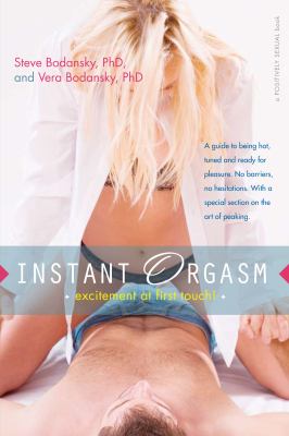 Instant Orgasm : Excitement at First Touch