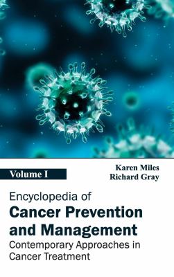 Encyclopedia of Cancer Prevention and Management: Volume I (Contemporary Approaches in Cancer Treatment)