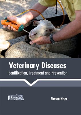Veterinary Diseases: Identification, Treatment and Prevention