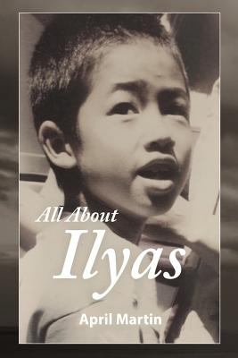 All about Ilyas : A Story about Raising a Foster Child