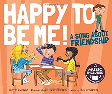 Happy to Be Me! : A Song about Friendship