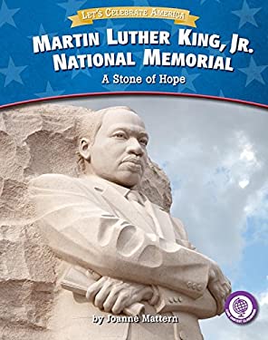 Martin Luther King, Jr. National Memorial : A Stone of Hope