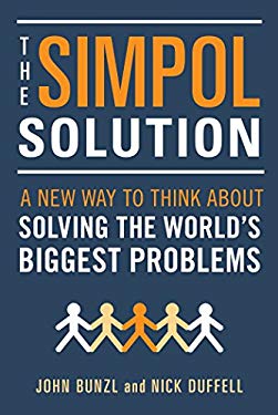 The SIMPOL Solution : A New Way to Think about Solving the World's Biggest Problems