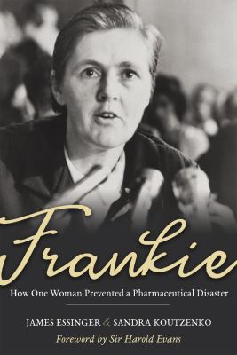 Frankie : How One Woman Prevented a Pharmaceutical Disaster
