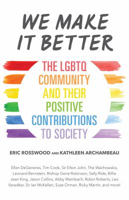 We Make It Better : The LGBTQ Community and Their Positive Contributions to Society (Gender Identity Book for Teens, Gay Rights, Transgender, for Read