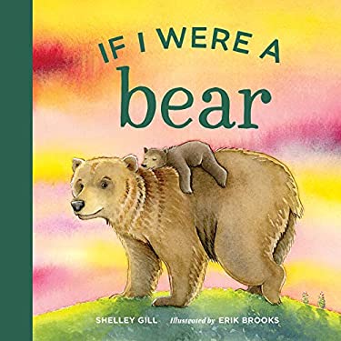 If I Were a Bear : A Board Book for Toddlers Ages 1-3