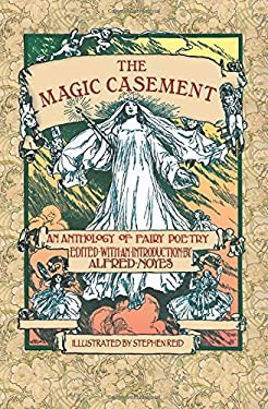 The Magic Casement : An Anthology of Fairy Poetry