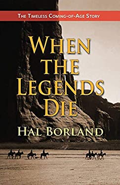 When the Legends Die : The Timeless Coming-Of-Age Story about a Native American Boy Caught Between Two Worlds