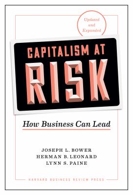 Capitalism at Risk, Updated and Expanded : How Business Can Lead
