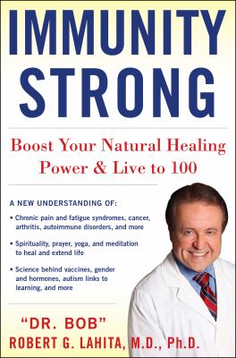Immunity Strong : Boost Your Natural Healing Power and Live To 100