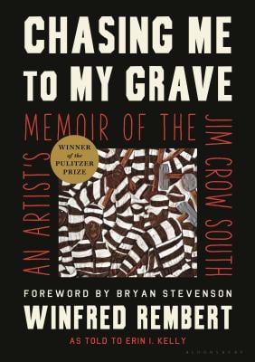 Chasing Me to My Grave : An Artist's Memoir of the Jim Crow South